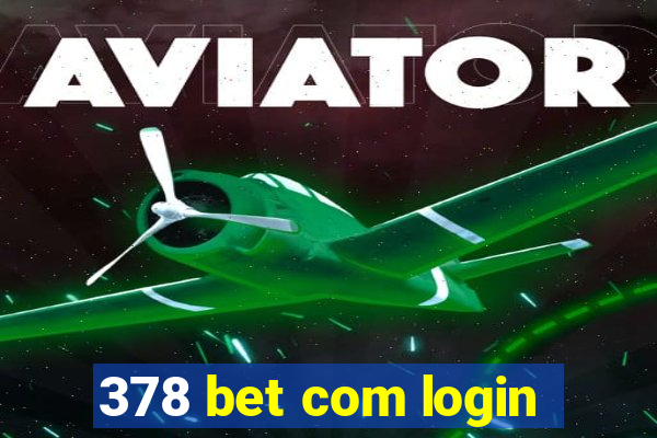 378 bet com login